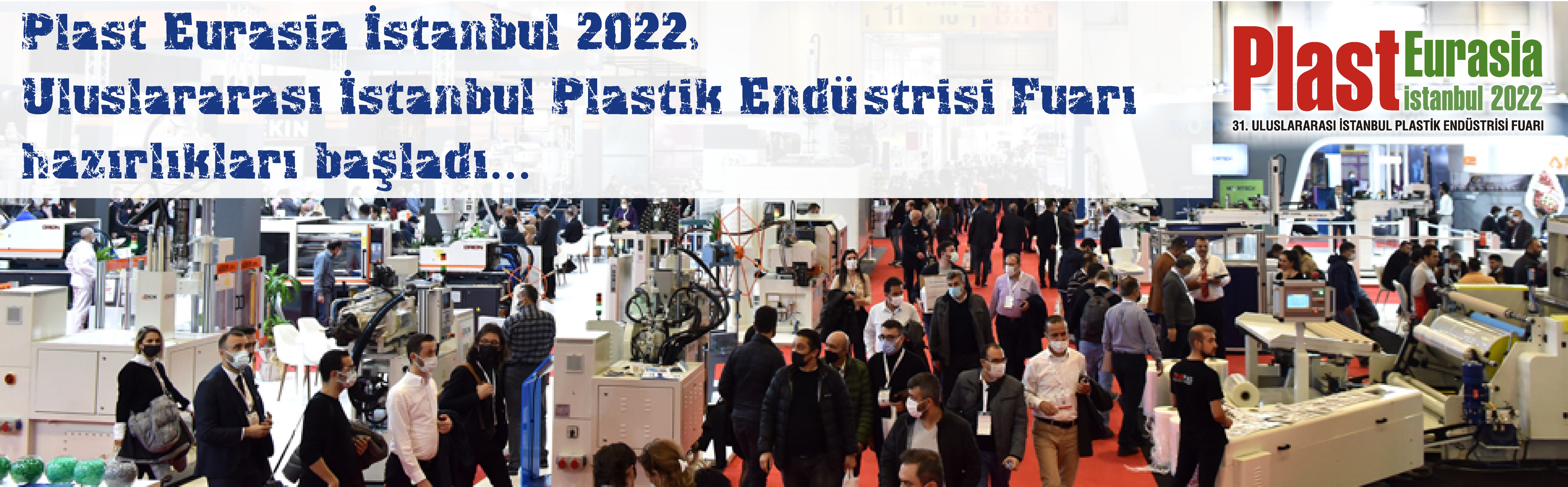 Plast Eurasia İstanbul 2022, Uluslararası İstanbul Plastik Endüstrisi Fuarı Hazırlıkları Başladı