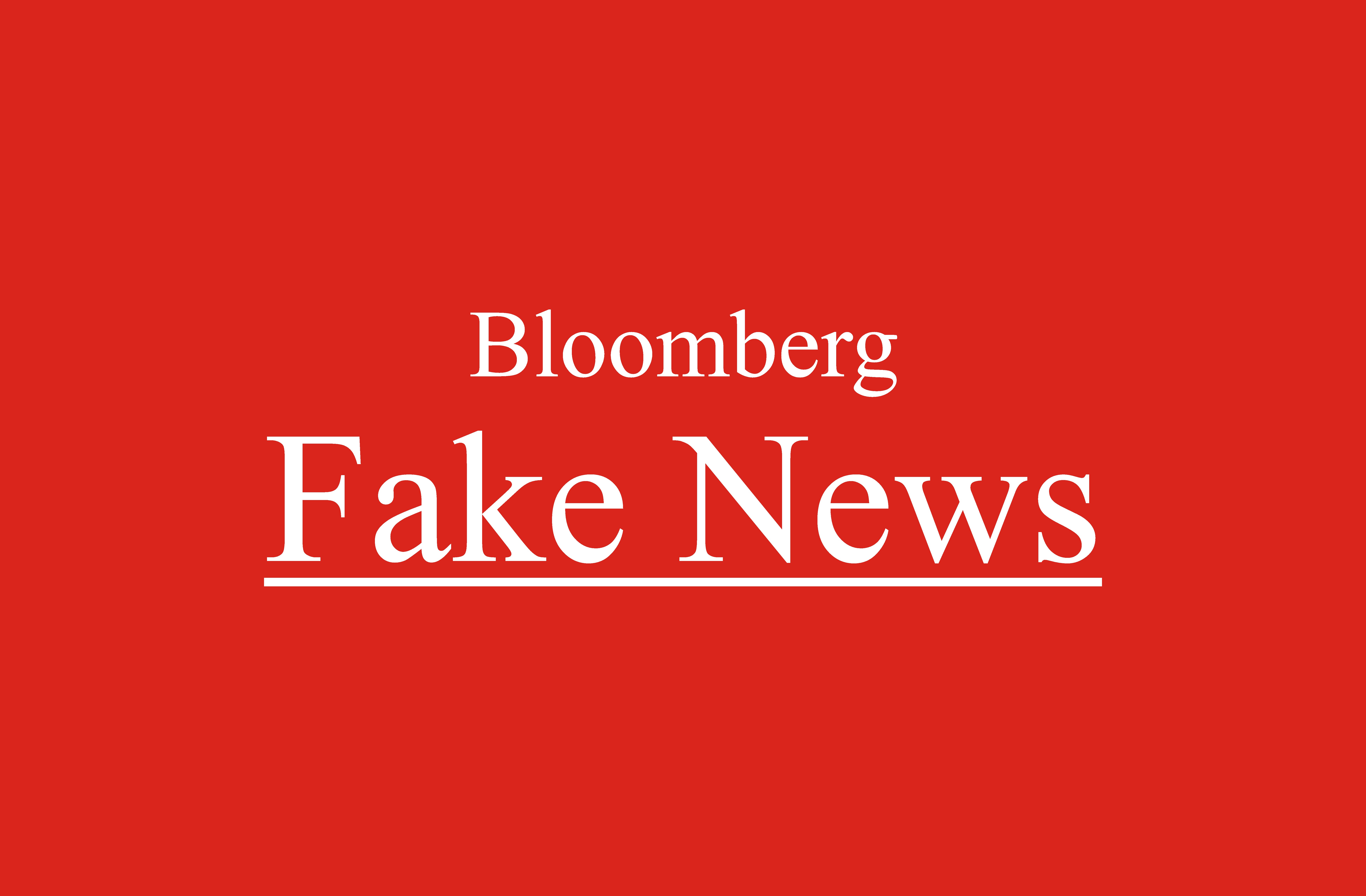 Bloomberg Fake News