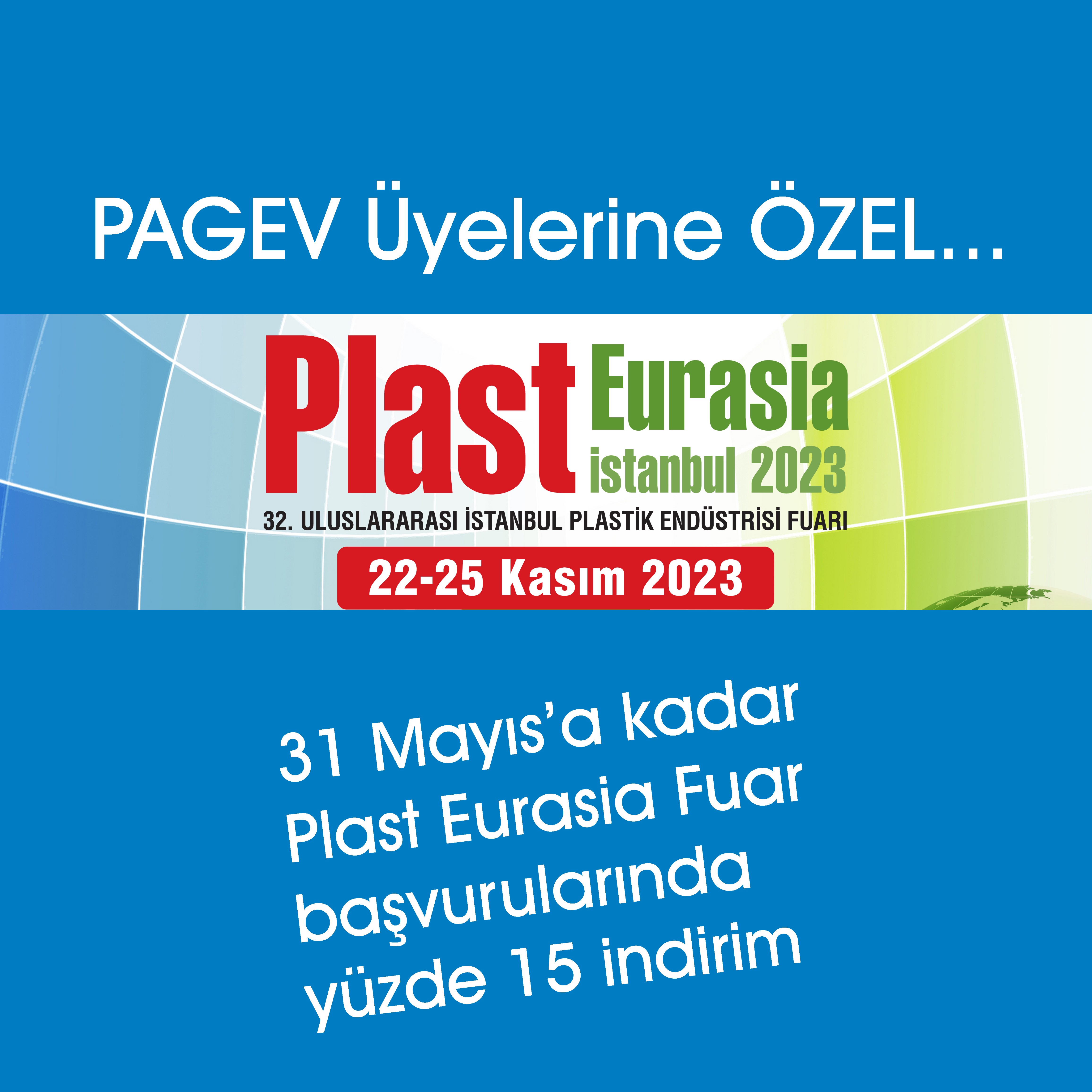 PAGEV üyesi olun 31 Mayıs’a kadar TÜYAP’a yapacağınız Plast Eurasia Fuar başvurunuzda yüzde 15 indirim alın