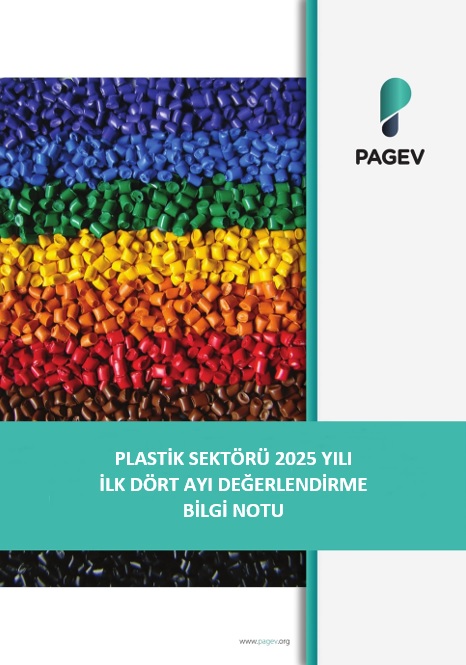 PLASTİK SEKTÖRÜ 2025 YILI İLK DÖRT AYI DEĞERLENDİRME BİLGİ NOTU