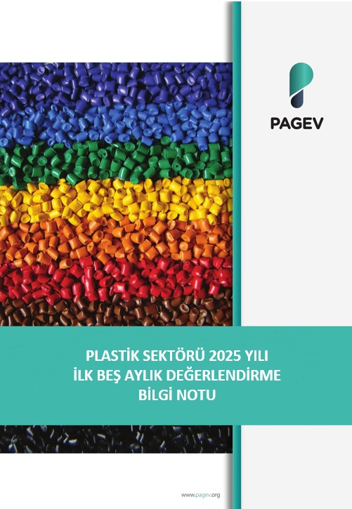 PLASTİK SEKTÖRÜ 2025 YILI İLK BEŞ AYLIK DEĞERLENDİRME BİLGİ NOTU