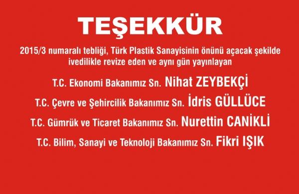 2015/3 numaralı tebliği, Türk Plastik Sanayisinin önünü açacak şekilde ivedilikle revize eden ve aynı gün yayınlayan...
