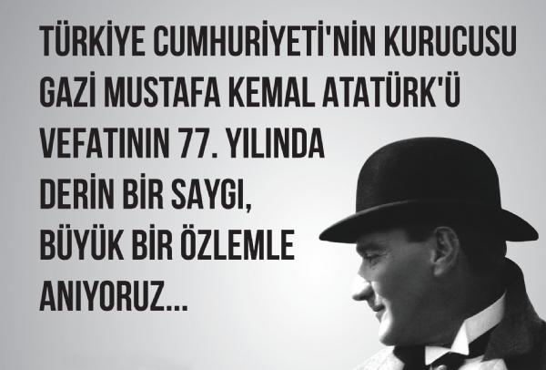 Gazi Mustafa Kemal Atatürk'ü Anıyoruz...