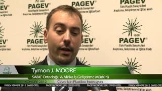 7. PAGEV Türk Plastik Endüstrisi Kongresi 2012, Sabic / Tymon Moore Röportaj