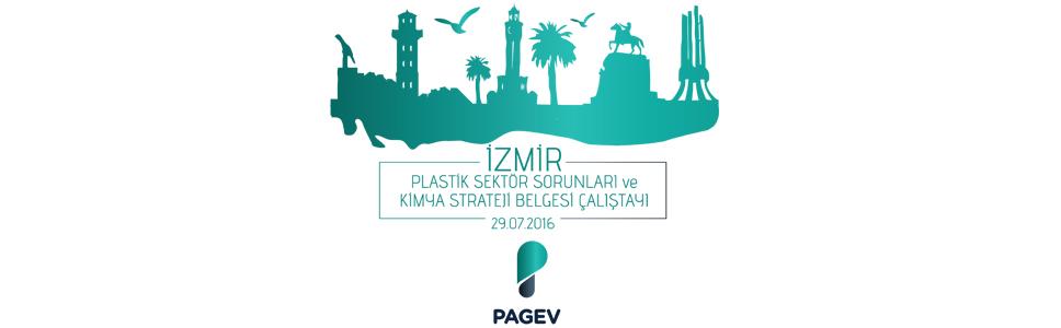 PAGEV Plastik Sektör Sorunları ve Kimya Sektörü Strateji Belgesi Çalıştayı 29 Temmuz’da İzmir'de