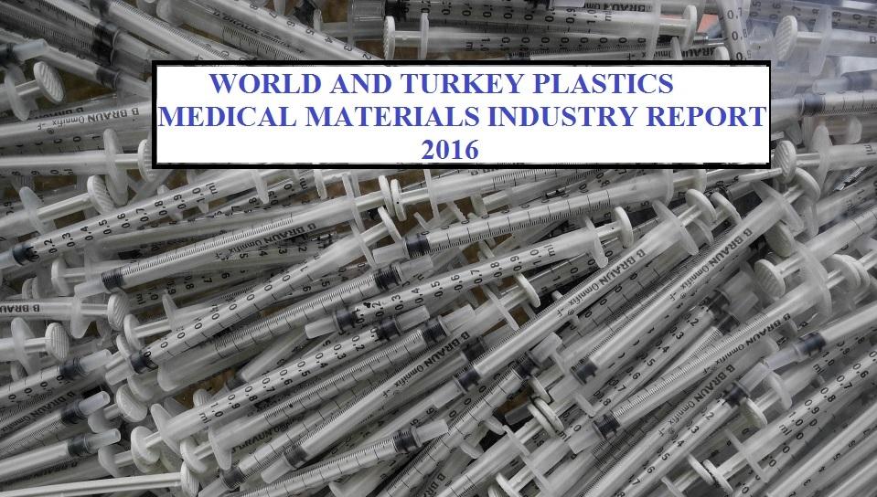 World and Turkey Plastics Medical Materials Industry Report 2016
