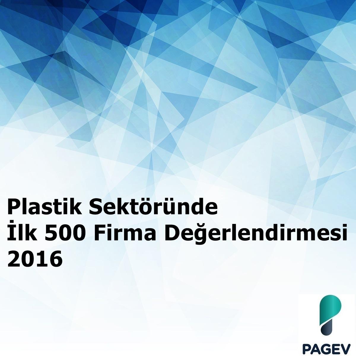 Plastik Sektöründe İlk500 Firma Değerlendirmesi - 2016
