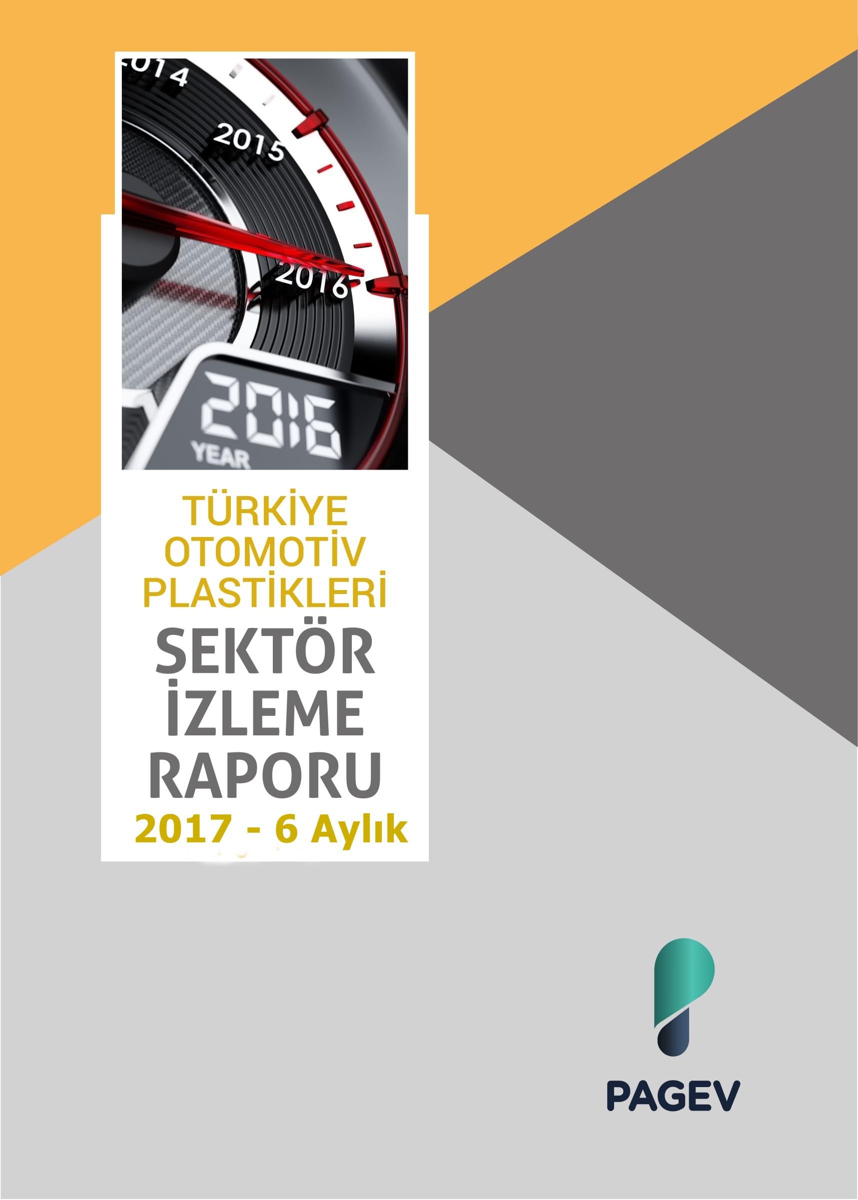 Türkiye Otomotiv Plastikleri Sektör İzleme Raporu 2017 - 6 Aylık
