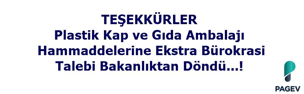 Plastik Kap ve Gıda Ambalajı Hammaddelerine Ekstra Bürokrasi Talebi Bakanlıktan Döndü...!