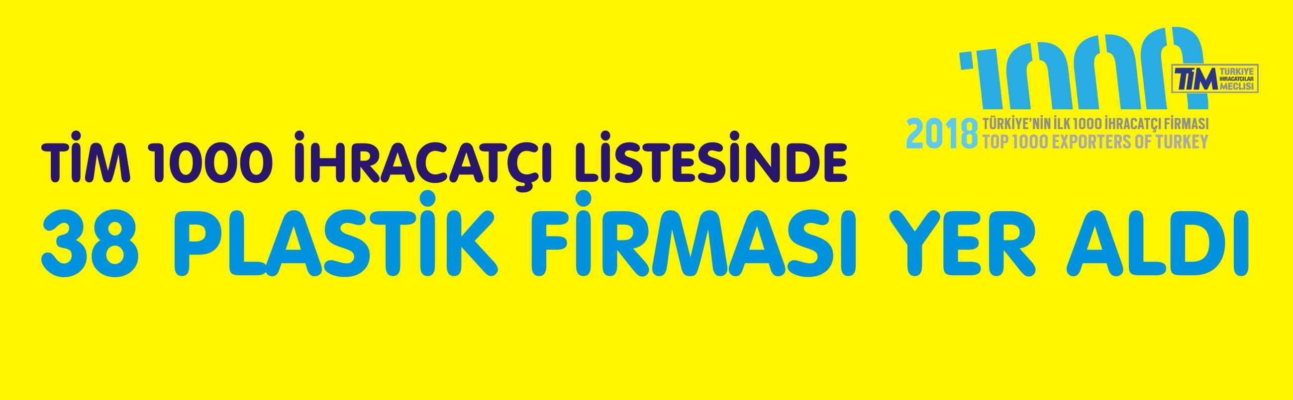 TİM 1000 İHRACATÇI LİSTESİNDE 38 PLASTİK FİRMASI YER ALDI