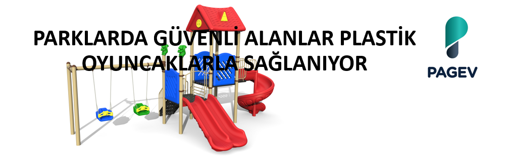 PARKLARDA GÜVENLİ ALANLAR PLASTİK OYUNCAKLARLA SAĞLANIYOR