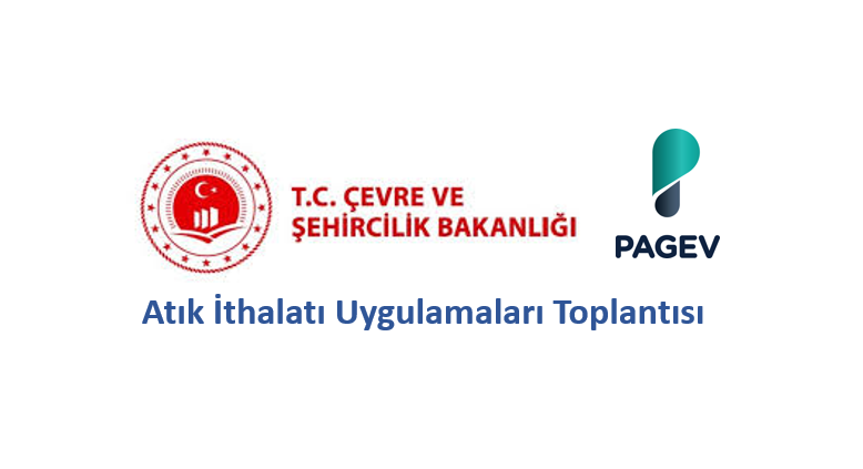 Atık İthalatı Uygulamaları Toplantısı