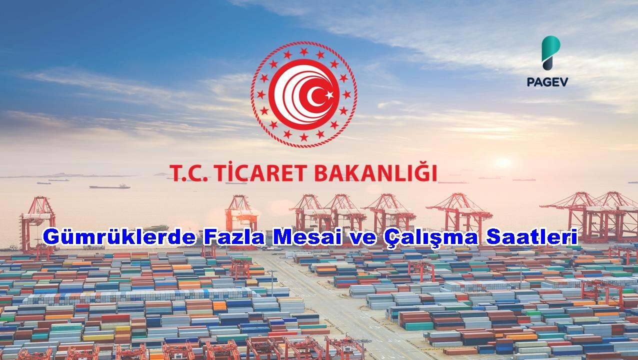 Gümrüklerde Fazla Mesai ve Çalışma Saatleri