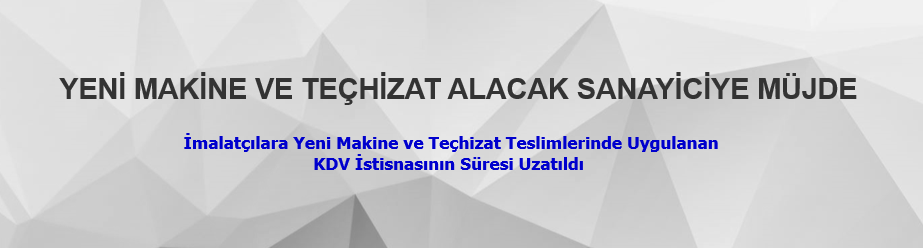 Yeni makine ve teçhizat alacak sanayiciye müjde