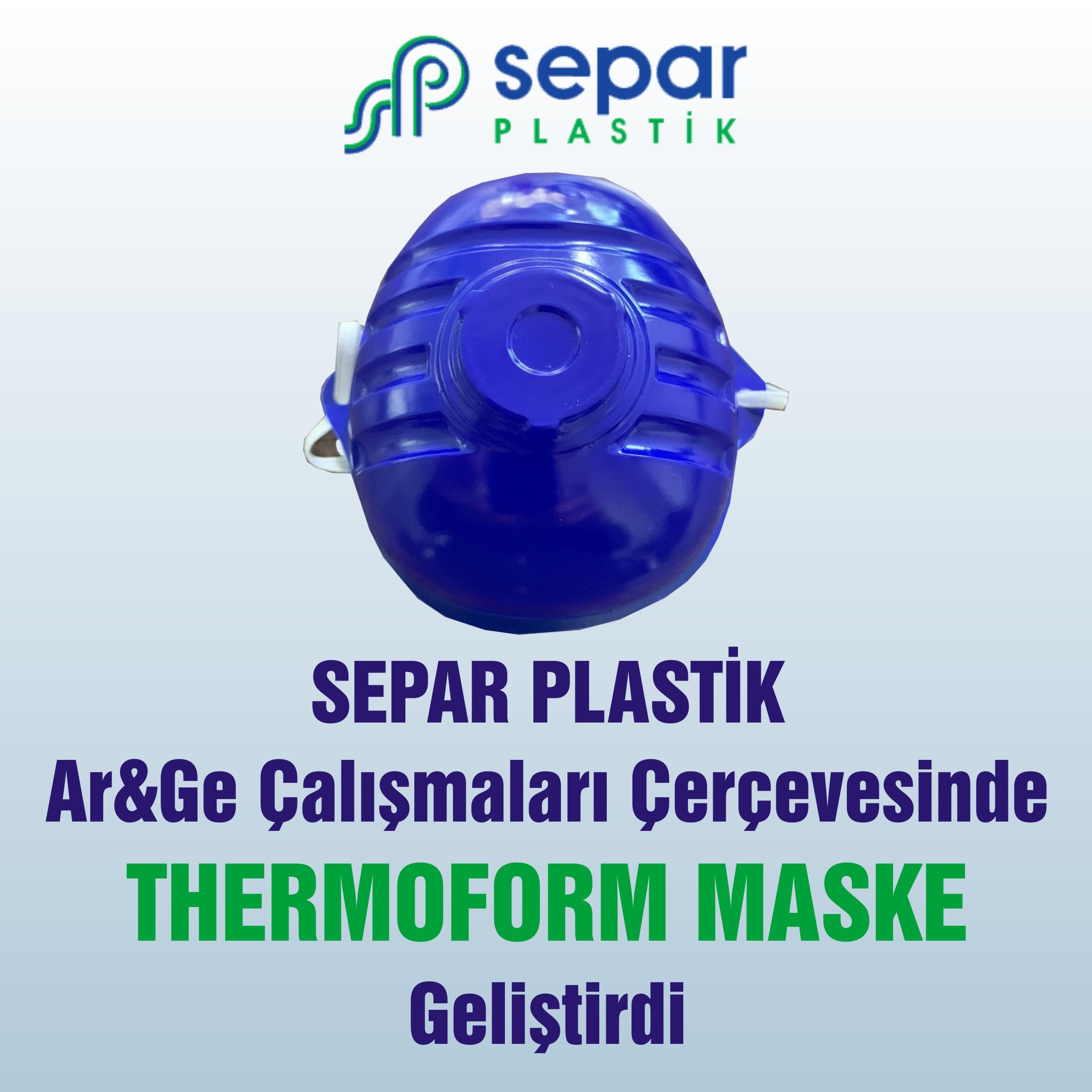 Separ Plastik Ar&Ge Çalışmaları Çerçevesinde Thermoform Maske Geliştirdi