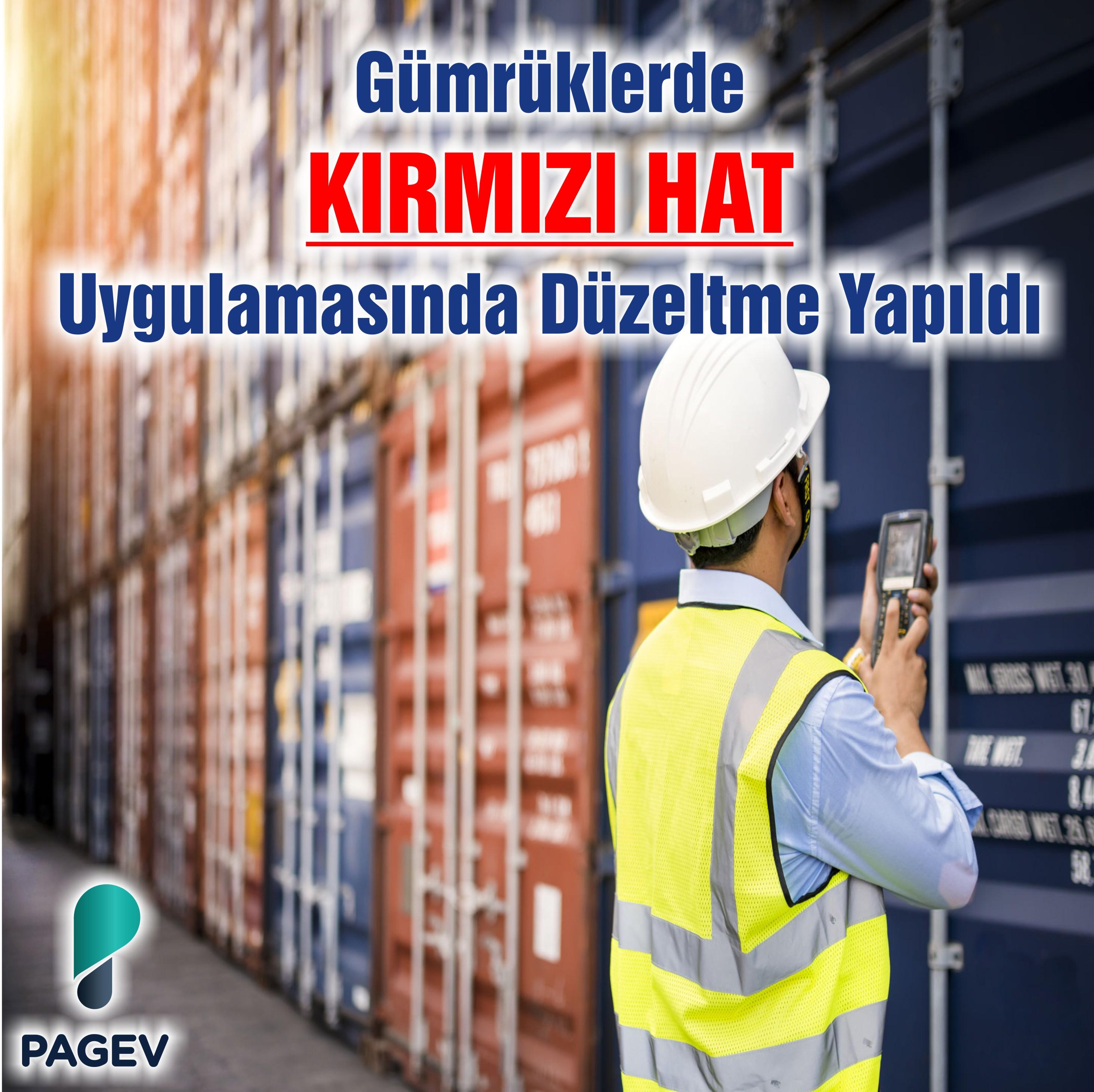 Gümrüklerde Kırmızı Hat Uygulamasında Düzeltme Yapıldı