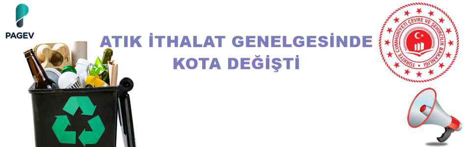 ATIK İTHALAT GENELGESİNDE KOTA DEĞİŞTİ