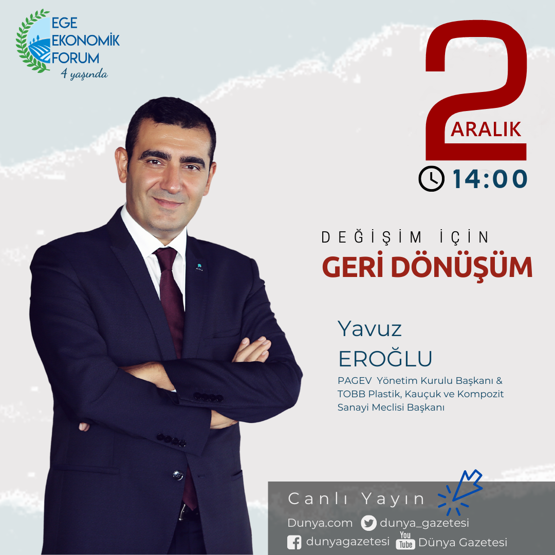 PAGEV Başkanı Yavuz Eroğlu, 4. EGE Ekonomik Forumunda “Değişim İçin Geri Dönüşüm” oturumunda konuşmacı olacak