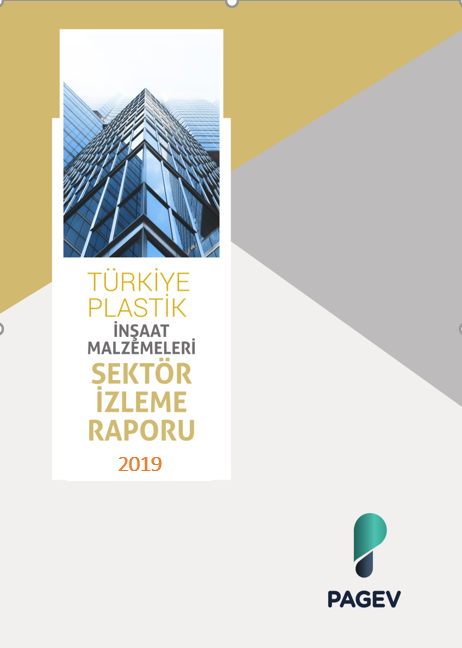 Türkiye Plastik İnşaat Malzemeleri Sektör İzleme Raporu – 2019