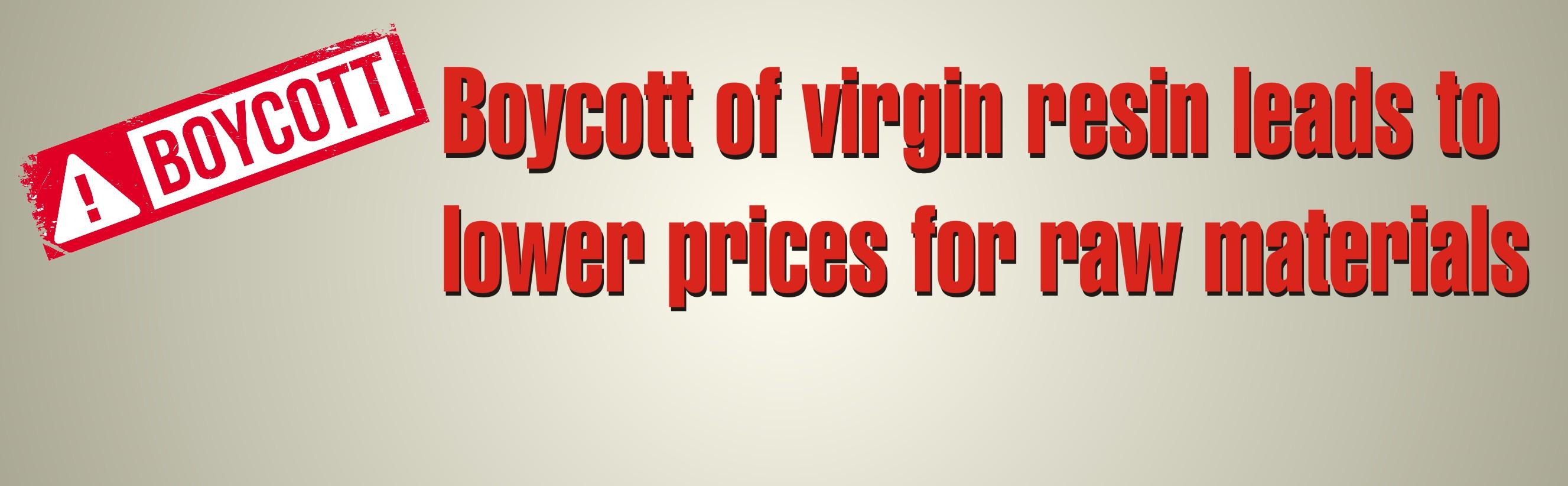 Boycott of virgin resin leads to lower prices for raw materials